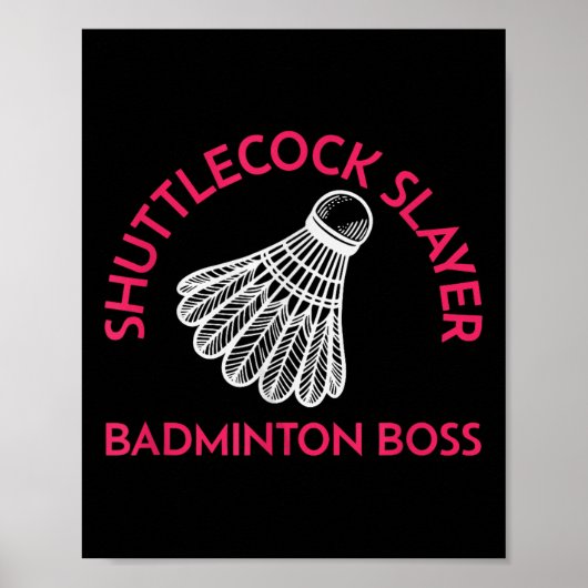 Shuttle Slayer - Badminton Boss - Funny Badminton Poster (Vorne)