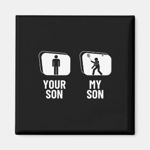 Shuttle Your Son My Son Vater Mama Funny Dminton Magnet