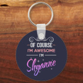 Shyanne Natürlich bin ich Phantastisch Schlüsselanhänger (Vorderseite)