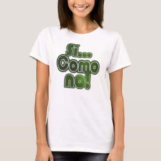 Si… Como nein! T-Shirt