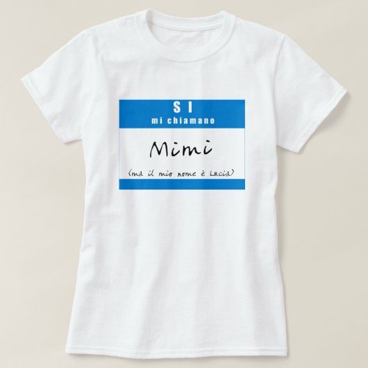 "Si, MI chiamano Mimi " T-Shirt (Design vorne)
