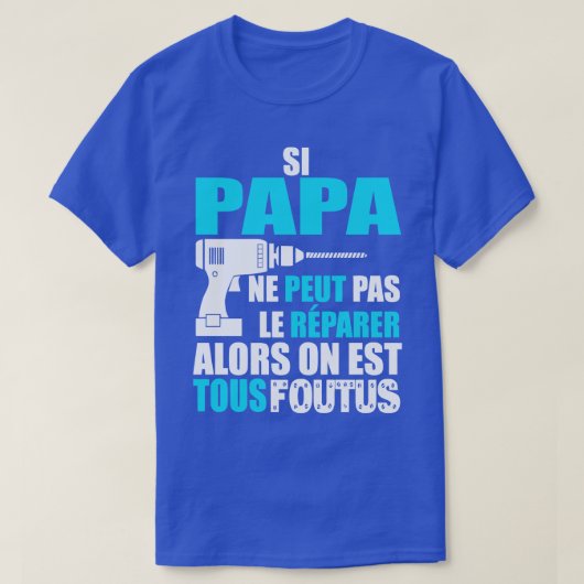 Si papa ne peut pas le parer T-Shirt (Design vorne)