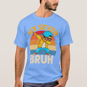 Si Seven Bruh Dabbing 67 Meme 6 7 Zahlen Lustig Bo T-Shirt