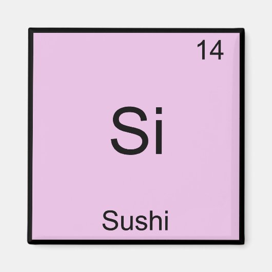 Si - Sushi Funny Chemistry Element Symbol T - Shir Magnet (Vorne)