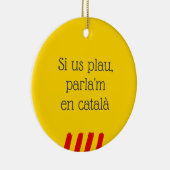 Si Us Plau, Parla'm en Català Keramik Ornament (Rechts)