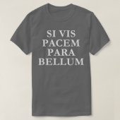 Si vis pacem para bellum T-Shirt (Design vorne)