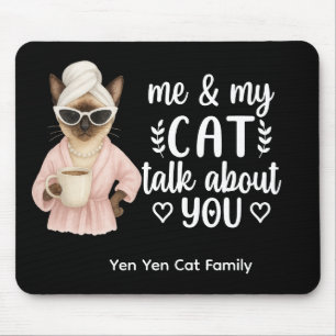 Siamese Katze mit lustigem Sprichwort für Katzenli Mousepad