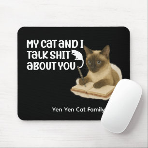 Siamese Katze mit lustigem Sprichwort für Katzenli Mousepad