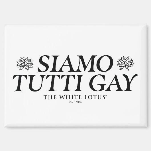 Siamo Tutti Gay - The White Lotus Magnet (Vorderseite)