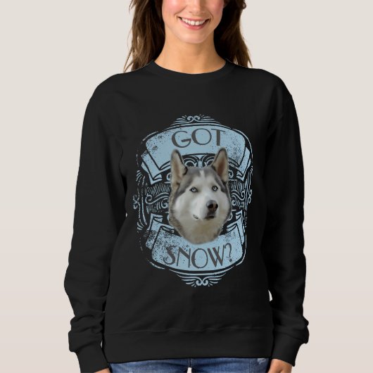 Siberian Husky Dog Got Snow Sweatshirt (Vorderseite)