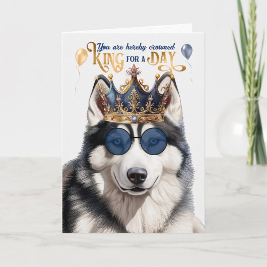 Siberian Husky Dog King für Day Funny Birthday Karte (Vorderseite)