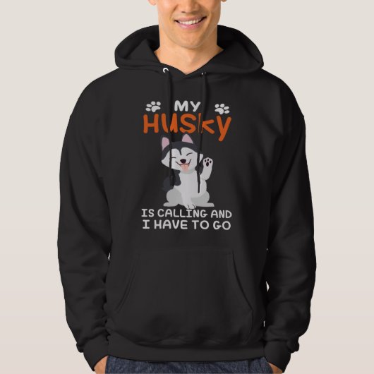 Siberian Husky Dog My Husky Is Calling Hoodie (Vorderseite)