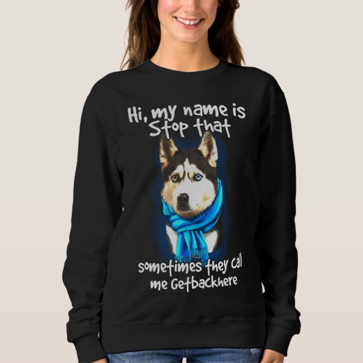 Siberian Husky Dog Owner Getback here Sweatshirt (Vorderseite)
