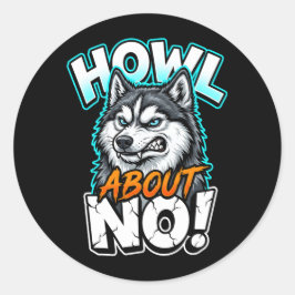 Siberian Husky Howl About No Funny Sarcastic Runder Aufkleber