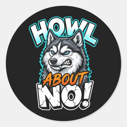Siberian Husky Howl About No Funny Sarcastic Runder Aufkleber (Vorderseite)
