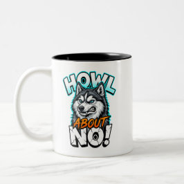 Siberian Husky Howl About No Funny Sarcastic Zweifarbige Tasse