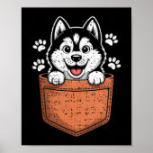 Siberian Husky In Your Front Cket Poster (Vorne)