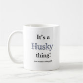 Siberian Husky Thing Kaffeetasse (Links)