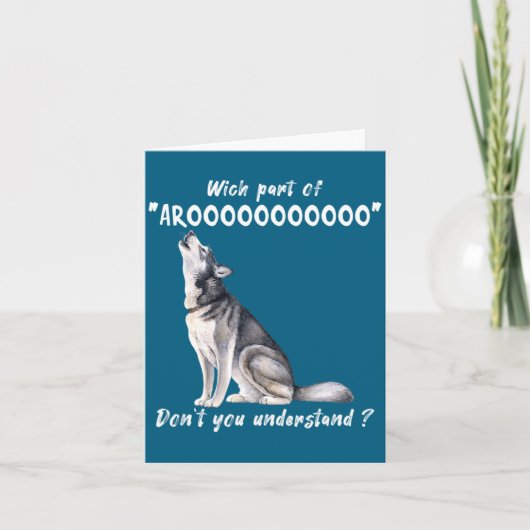 Siberian Husky What Part Of Arooo Dont You Unders Karte (Vorderseite)