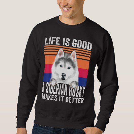 Sibirien Huskies machen Ihr Leben Vintag gut Sweatshirt (Vorderseite)
