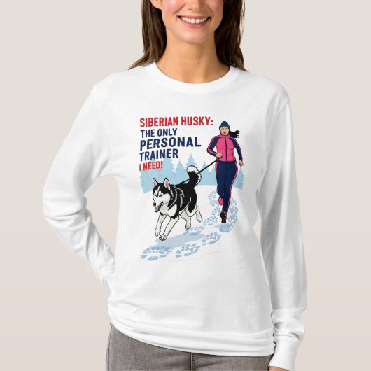 Sibirien Husky, der einzige Personal Trainer, den T-Shirt (Vorderseite)
