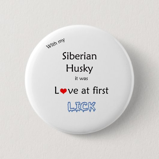 Sibirische Husky-Liebe bei First Lick - Button (Vorderseite)