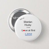 Sibirische Husky-Liebe bei First Lick - Button (Vorne & Hinten)