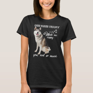Sibirischer Husky lässt mich glücklich über dich,  T-Shirt