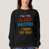 Sibling Oldest Brother I Make the Rules Matching Sweatshirt (Vorderseite)