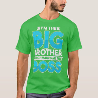 Siblings Day Sister Brother Im The Big Brother The T-Shirt