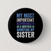Siblings Rivalry Annoying My Sister Funny Brother Button (Vorderseite)