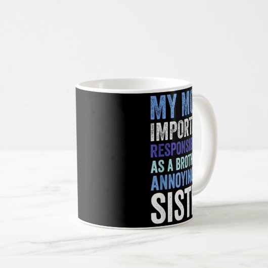 Siblings Rivalry Annoying My Sister Funny Brother Kaffeetasse (VorderseiteRechts)