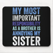 Siblings Rivalry Annoying My Sister Funny Brother Mousepad (Vorne)