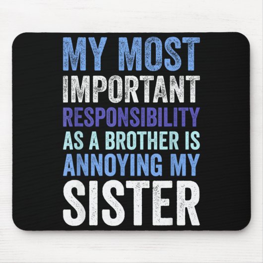 Siblings Rivalry Annoying My Sister Funny Brother Mousepad (Vorne)