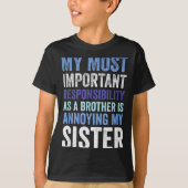 Siblings Rivalry Annoying My Sister Funny Brother  T-Shirt (Vorderseite)