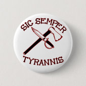Sic Semper Tyrannis Button (Vorderseite)