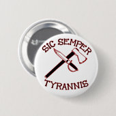 Sic Semper Tyrannis Button (Vorne & Hinten)