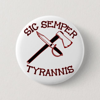 Sic Semper Tyrannis Button