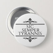 Sic Semper Tyrannis Button (Vorne & Hinten)