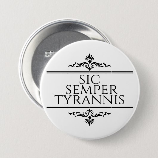 Sic Semper Tyrannis Button (Vorne & Hinten)
