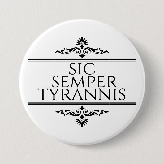 Sic Semper Tyrannis Button (Vorderseite)