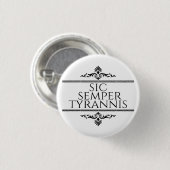 Sic Semper Tyrannis Button (Vorne & Hinten)