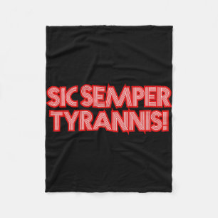 Sic Semper Tyrannis daher immer an Tyrannen Trump Fleecedecke