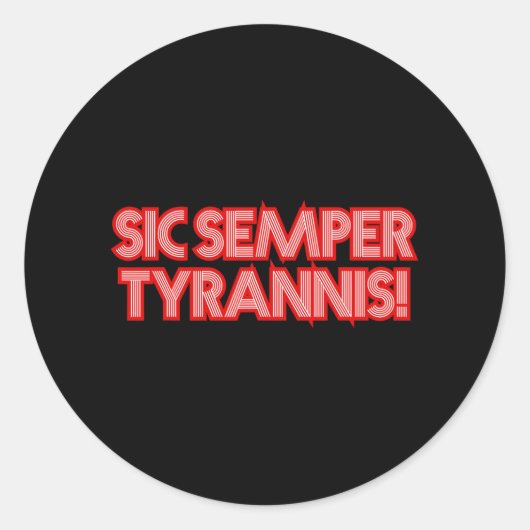 Sic Semper Tyrannis daher immer an Tyrannen Trump Runder Aufkleber (Vorderseite)