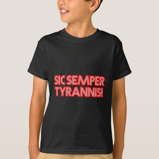 Sic Semper Tyrannis daher immer an Tyrannen Trump  T-Shirt (Vorderseite)