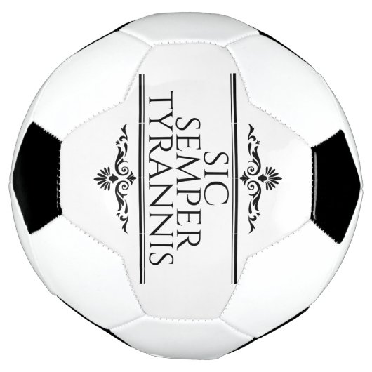 Sic Semper Tyrannis Fußball (Gedreht)