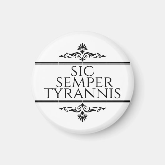 Sic Semper Tyrannis Magnet (Vorne)