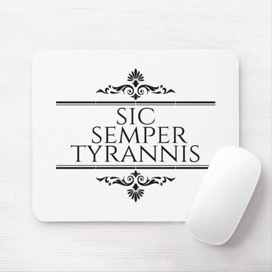 Sic Semper Tyrannis Mousepad (Mit Mouse)