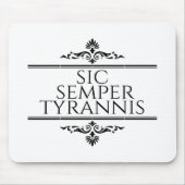 Sic Semper Tyrannis Mousepad (Vorne)