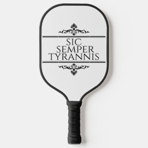 Sic Semper Tyrannis Pickleball Schläger